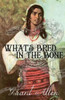 What's Bred In The Bone