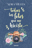 Todas Las Fotos Que Me Hiciste (Spanish Edition)