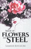 Made Of Flowers And Steel: A Poetry Collection For Women (The 1 Verse Poetry Collection)