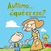Autismo... ¿qué es eso?