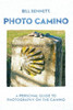 Photo Camino: A Personal Guide to Photography on the Camino