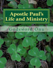 Apostle Paul's Life and Ministry: Lessons from Apostle Paul, the Man of God