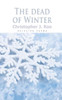 The Dead of Winter: A collection of Winter poems
