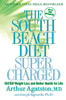 The South Beach Diet Supercharged: Faster Weight Loss And Better Health For Life