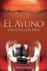 El Ayuno: Una Cita con Dios: El poder espiritual y los grandes beneficios del ayuno