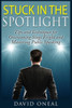 Stuck in the Spotlight: Tips and Techniques for Overcoming Stage Fright and Mastering Public Speaking