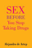 Sex Before You Stop Taking Drugs