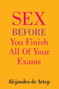 Sex Before You Finish All Of Your Exams