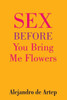 Sex Before You Bring Me Flowers