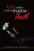 As She Walked Through The Shadow of Death