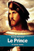 Le Prince: et autres textes