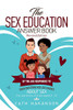 The Sex Education Answer Book: By The Age Responses To Tough Questions Kids Ask Parents About Sex