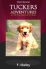 Tuckers Adventures at His First Home with Mom: at His First Home with Mom