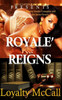 Royale Reigns