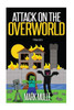 Attack on the Overworld Trilogy