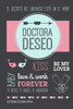 Doctora Deseo: El Secreto del Liderazgo Está En El Amor.