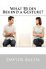 What Hides Behind a Gesture?