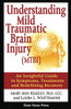 Understanding Mild Traumatic Brain Injury (Mtbi): An Insightful Guide To Symptoms, Treatments, And Redefining Recovery