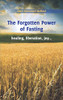 The Forgotten Power Of Fasting: Healing, Liberation, Joy . . .
