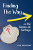Finding The Way On The Camino De Santiago