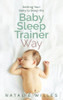 Getting Your Baby To Sleep The Baby Sleep Trainer Way