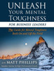 Unleash Your Mental Toughness (for Business Leaders)
