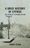 A Brief History Of Cyprus