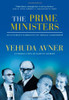 The Prime Ministers: An Intimate Narrative Of Israeli Leadership