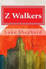 Z Walkers: The Complete Collection