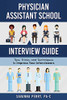 Physician Assistant School Interview Guide: Tips, Tricks, And Techniques To Impress Your Interviewers (Physician Assistant School Guides)