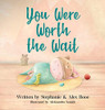 You Were Worth The Wait