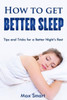 How to Get Better Sleep: Tips and Tricks For a Better Night's Rest