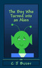 The Boy Who Turned into an Alien