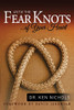 Untie The Fear Knots Of Your Heart