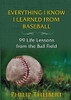 Everything I Know I Learned From Baseball