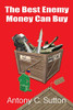 The Best Enemy Money Can Buy