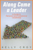 Along Came a Leader: A Guide to Personal and Professional Leadership