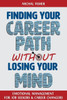 Finding Your Career Path without Losing Your Mind: Emotional Management for Job Seekers and Career Changers