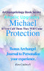 Archangelology Michael Protection: If You Call Them They Will Come (Archangelology Book Series Angelic Upgrades)