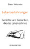 Lebenserfahrungen: Gedichte Und Gedanken, Die Das Leben Schrieb (German Edition)