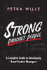 Strong Product People: A Complete Guide To Developing Great Product Managers