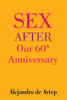 Sex After Our 60th Anniversary