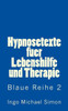 Hypnosetexte fuer Lebenshilfe und Therapie: Blaue Reihe 2 - Abnehmen