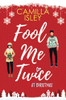 Fool Me Twice At Christmas: A Fake Engagement, Small Town, Holiday Romantic Comedy (Christmas Romantic Comedy)