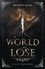 A World To Lose (An Aster Prequel Novella)