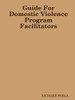 Guide For Domestic Violence Program Facilitators