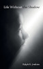 Life Without The Shadow