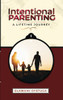 Intentional Parenting: A Lifetime Journey