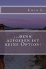 ..denn aufgeben ist keine Option!