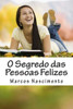 O Segredo das Pessoas Felizes